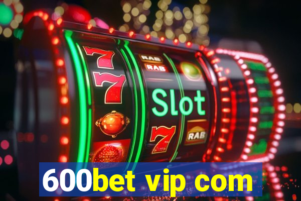 600bet vip com
